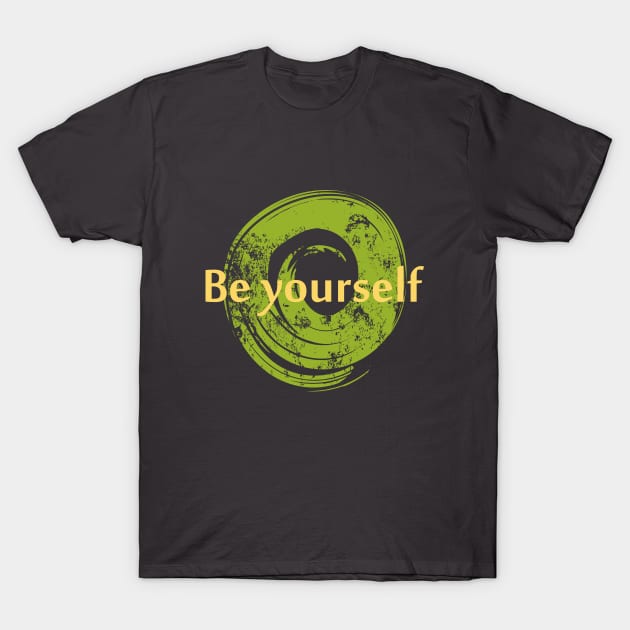 Be Yourself T-Shirt by NAKLANT